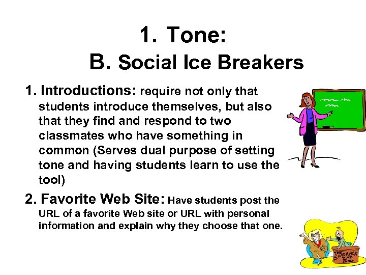 1. Tone: B. Social Ice Breakers 1. Introductions: require not only that students introduce
