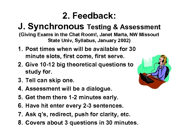 2. Feedback: J. Synchronous Testing & Assessment (Giving Exams in the Chat Room!, Janet