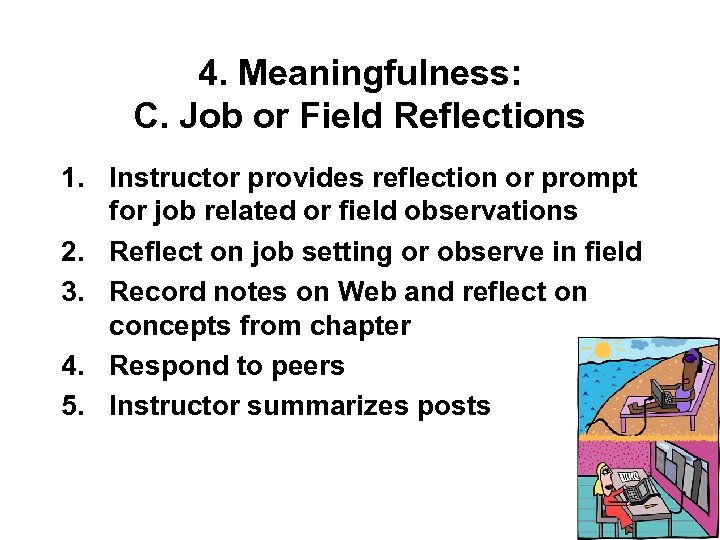 4. Meaningfulness: C. Job or Field Reflections 1. Instructor provides reflection or prompt for