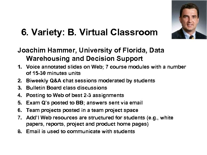 6. Variety: B. Virtual Classroom Joachim Hammer, University of Florida, Data Warehousing and Decision