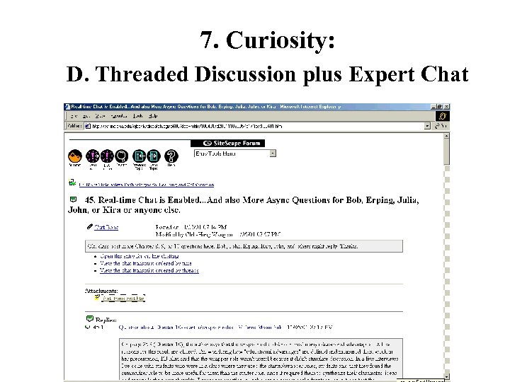 7. Curiosity: D. Threaded Discussion plus Expert Chat 