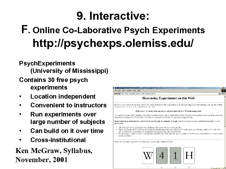 9. Interactive: F. Online Co-Laborative Psych Experiments http: //psychexps. olemiss. edu/ Psych. Experiments (University