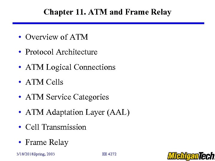 Chapter 11. ATM and Frame Relay • Overview of ATM • Protocol Architecture •