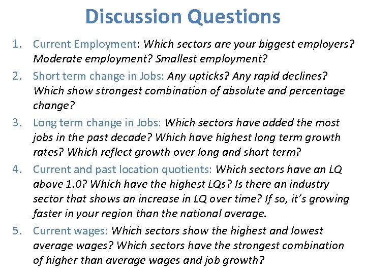 Discussion Questions 1. Current Employment: Which sectors are your biggest employers? Moderate employment? Smallest