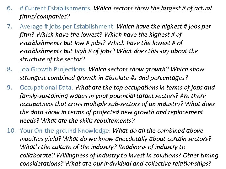 6. # Current Establishments: Which sectors show the largest # of actual firms/companies? 7.