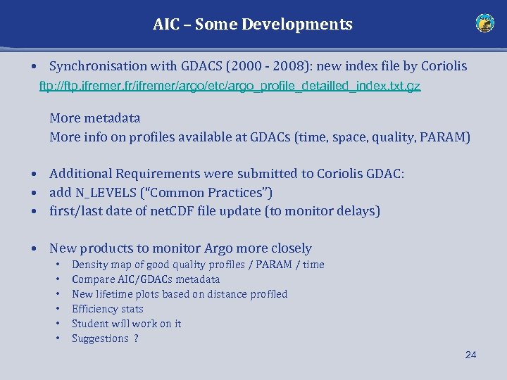 AIC – Some Developments • Synchronisation with GDACS (2000 - 2008): new index file