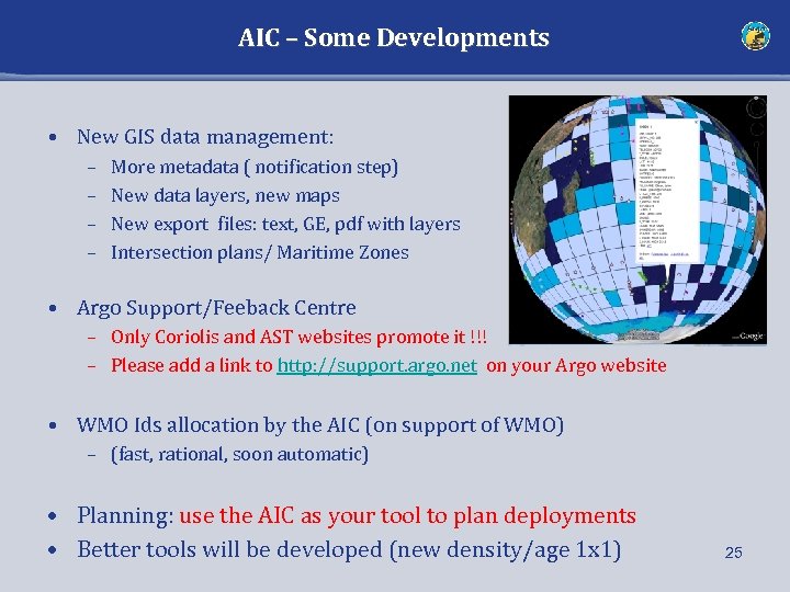 AIC – Some Developments • New GIS data management: – – More metadata (