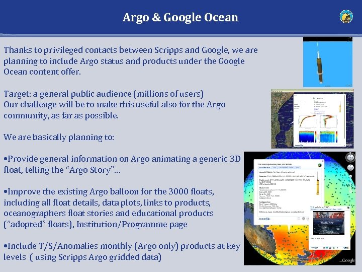 Argo & Google Ocean Thanks to privileged contacts between Scripps and Google, we are