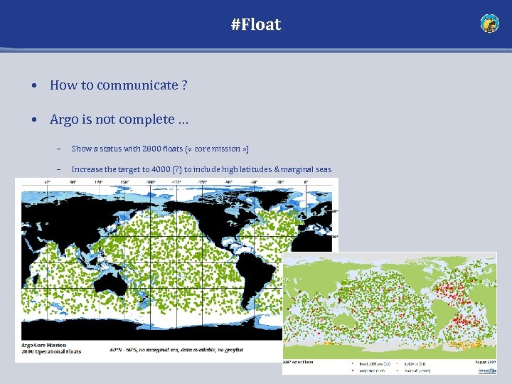 #Float • How to communicate ? • Argo is not complete … – Show