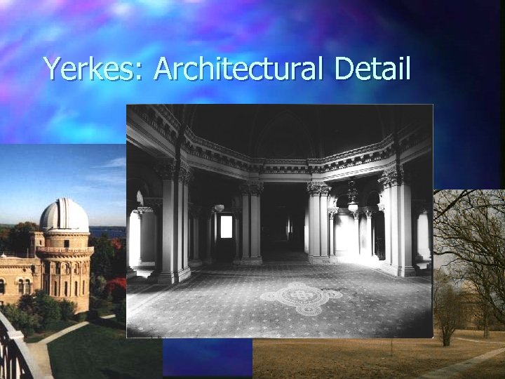 Yerkes: Architectural Detail 