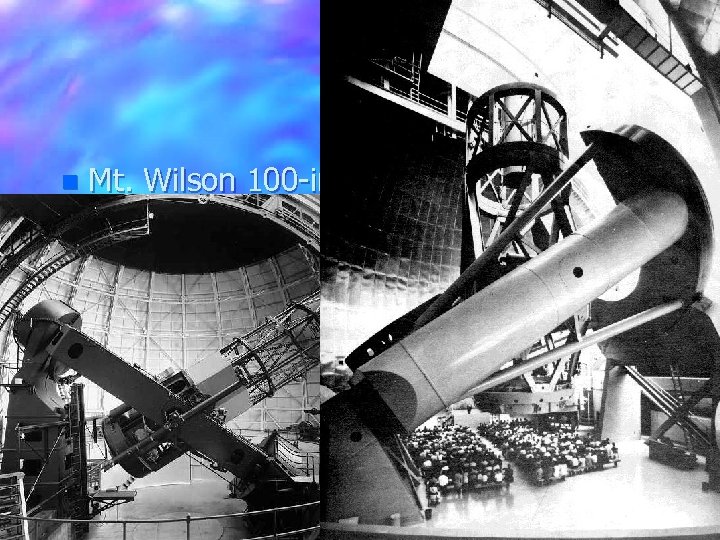 n Mt. Wilson 100 -in & 200 -in telescopes 