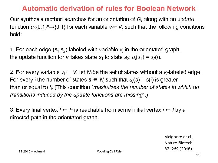 Automatic derivation of rules for Boolean Network Our synthesis method searches for an orientation