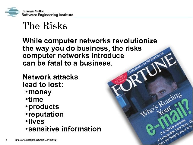 The Risks While computer networks revolutionize the way you do business, the risks computer