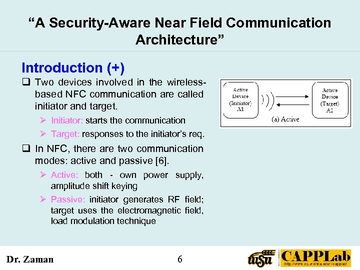 “A Security-Aware Near Field Communication Architecture” Introduction (+) q Two devices involved in the