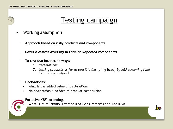 FPS PUBLIC HEALTH FOOD CHAIN SAFETY AND ENVIRONMENT Testing campaign 14 • Working assumption