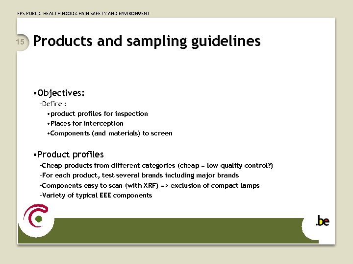 FPS PUBLIC HEALTH FOOD CHAIN SAFETY AND ENVIRONMENT 15 Products and sampling guidelines •