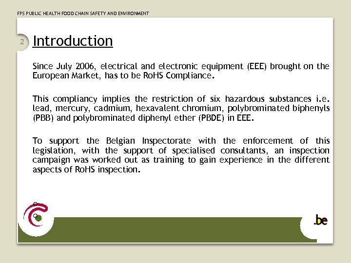 FPS PUBLIC HEALTH FOOD CHAIN SAFETY AND ENVIRONMENT 2 Introduction Since July 2006, electrical