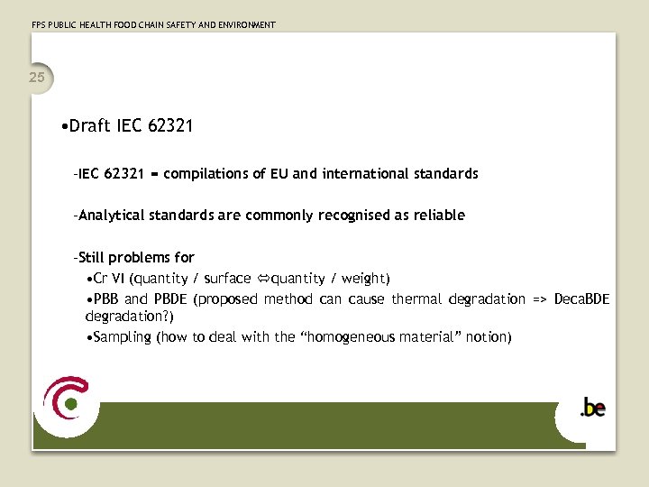 FPS PUBLIC HEALTH FOOD CHAIN SAFETY AND ENVIRONMENT 25 • Draft IEC 62321 –IEC