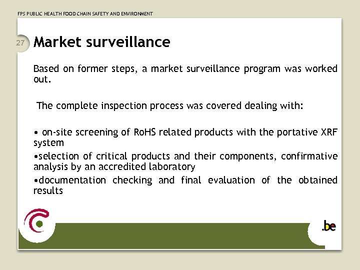 FPS PUBLIC HEALTH FOOD CHAIN SAFETY AND ENVIRONMENT 27 Market surveillance Based on former