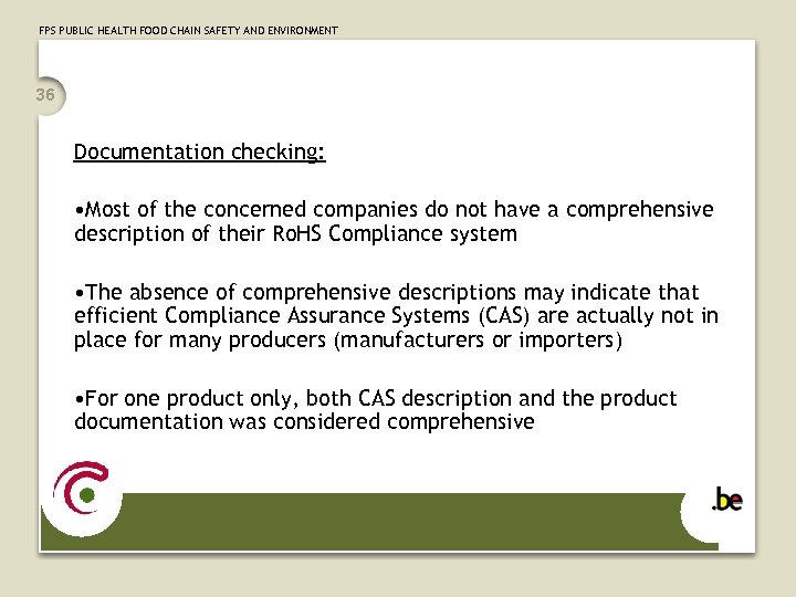 FPS PUBLIC HEALTH FOOD CHAIN SAFETY AND ENVIRONMENT 36 Documentation checking: • Most of