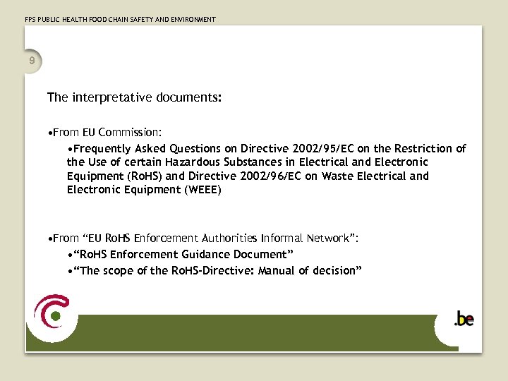 FPS PUBLIC HEALTH FOOD CHAIN SAFETY AND ENVIRONMENT 9 The interpretative documents: • From