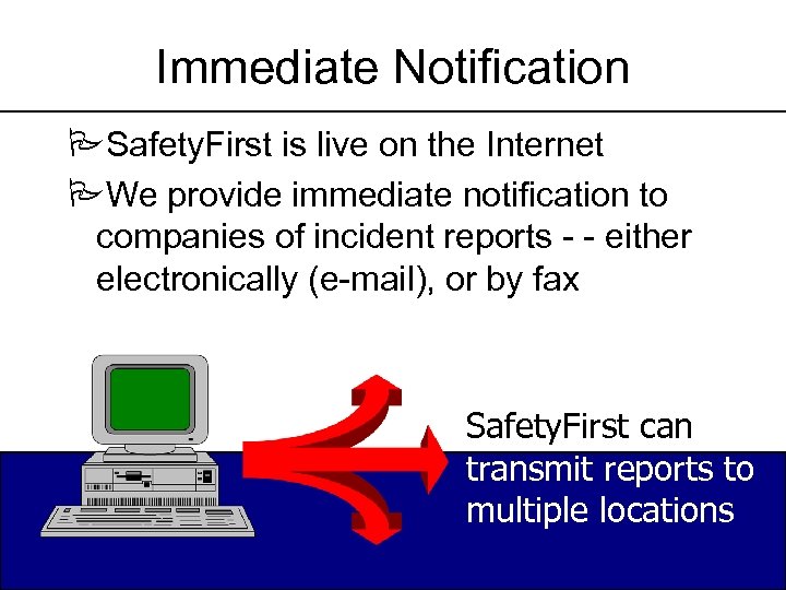 Immediate Notification PSafety. First is live on the Internet PWe provide immediate notification to