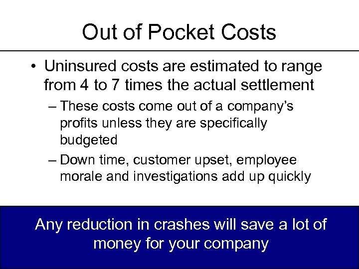 Out of Pocket Costs • Uninsured costs are estimated to range from 4 to