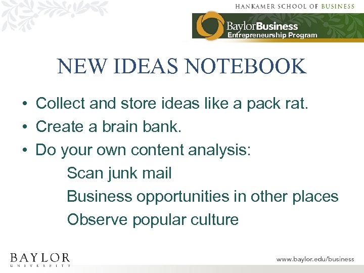 Entrepreneurship Program NEW IDEAS NOTEBOOK • Collect and store ideas like a pack rat.