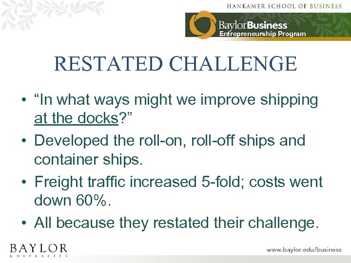 Entrepreneurship Program RESTATED CHALLENGE • “In what ways might we improve shipping at the