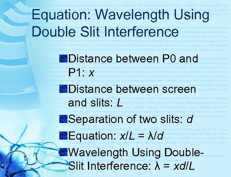 Equation: Wavelength Using Double Slit Interference Distance between P 0 and P 1: x
