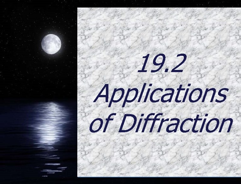 19. 2 Applications of Diffraction 