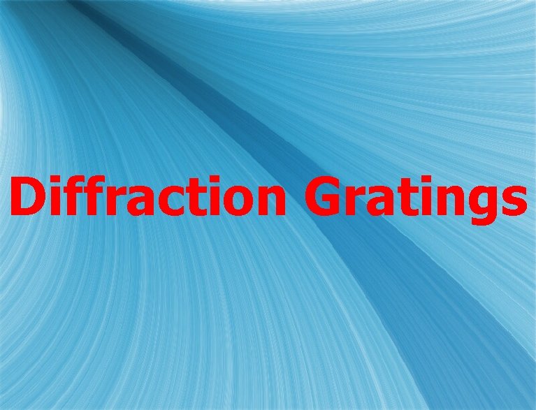 Diffraction Gratings 
