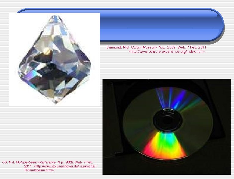 Diamond. N. d. Colour Museum. N. p. , 2009. Web. 7 Feb. 2011. <http: