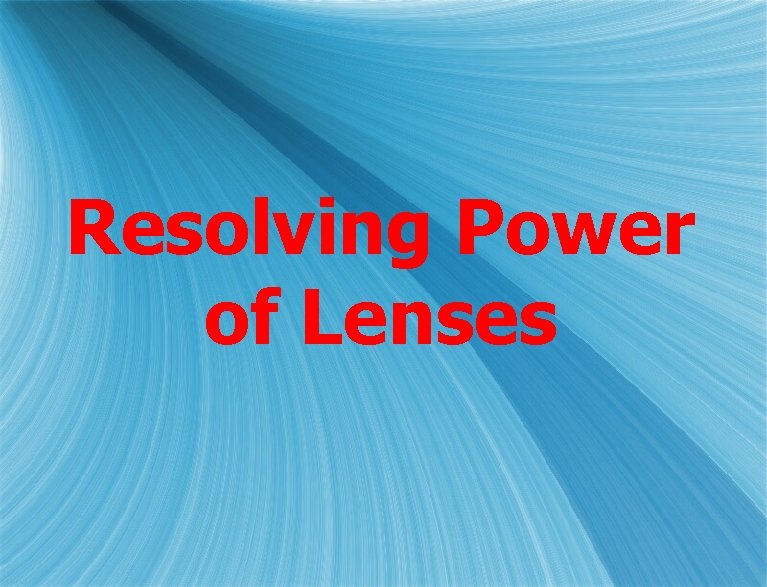 Resolving Power of Lenses 