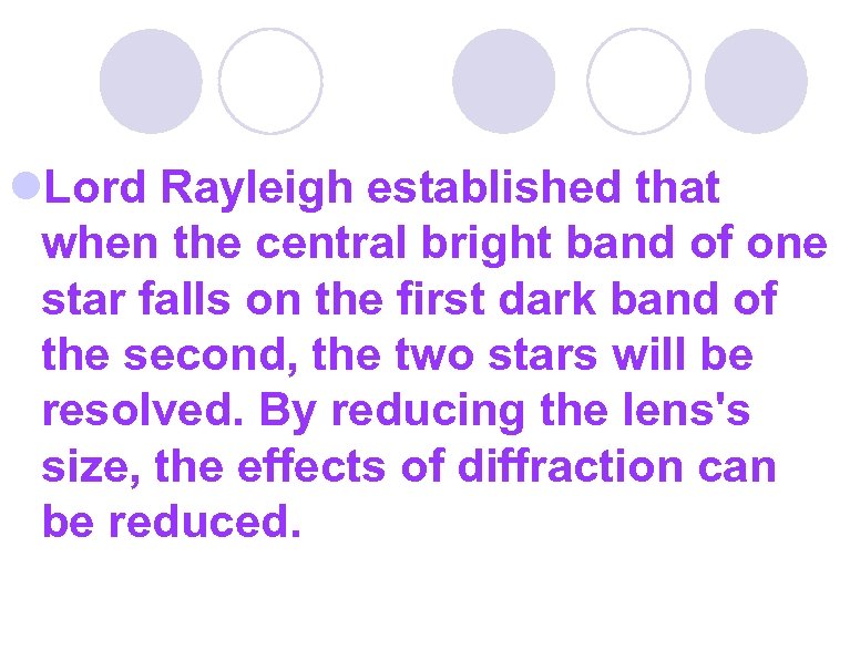 l. Lord Rayleigh established that when the central bright band of one star falls