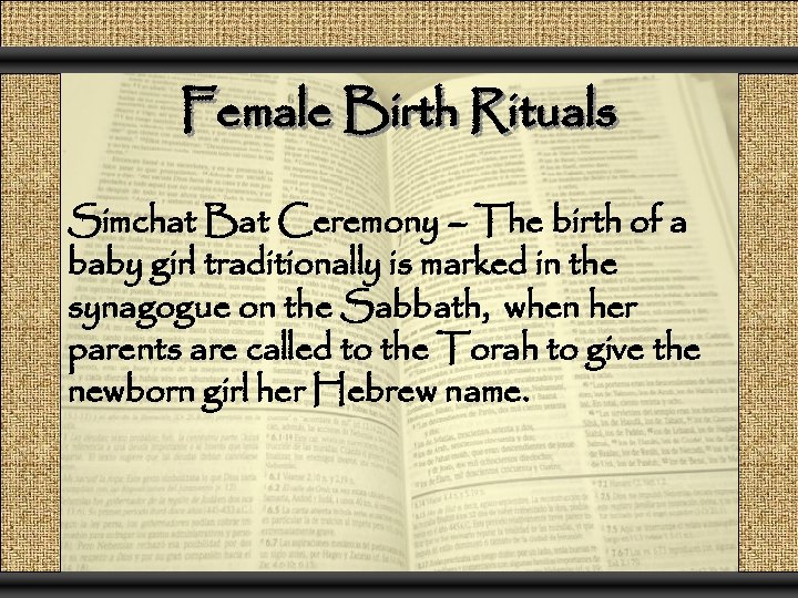Female Birth Rituals Simchat Bat Ceremony – The birth of a baby girl traditionally