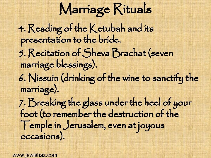 Marriage Rituals 4. Reading of the Ketubah and its presentation to the bride. 5.