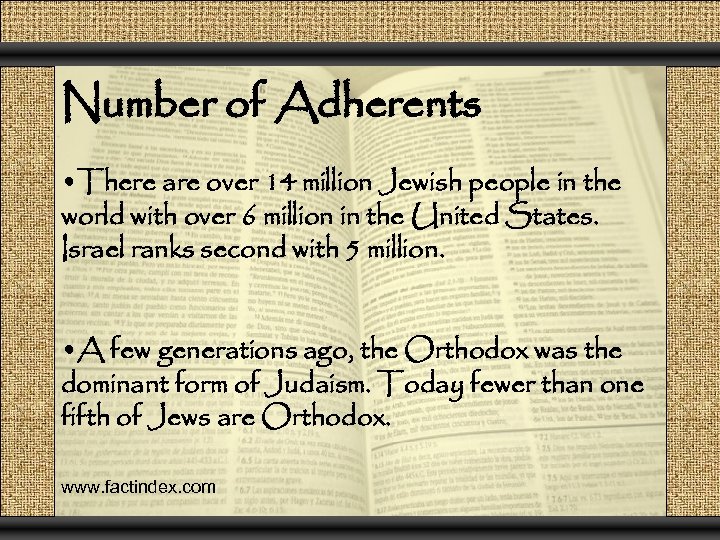 Number of Adherents • There are over 14 million Jewish people in the world