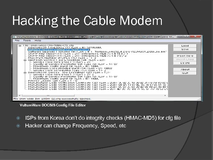 Hacking the Cable Modem Vulture. Ware DOCSIS Config File Editor ISPs from Korea don’t