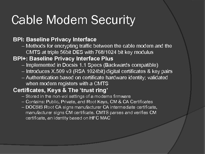 Cable Modem Security BPI: Baseline Privacy Interface – Methods for encrypting traffic between the