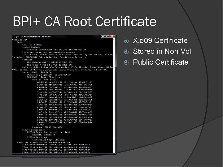 BPI+ CA Root Certificate X. 509 Certificate Stored in Non-Vol Public Certificate 