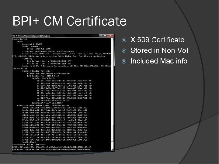 BPI+ CM Certificate X. 509 Certificate Stored in Non-Vol Included Mac info 