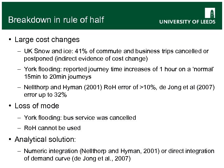 Breakdown in rule of half • Large cost changes – UK Snow and ice: