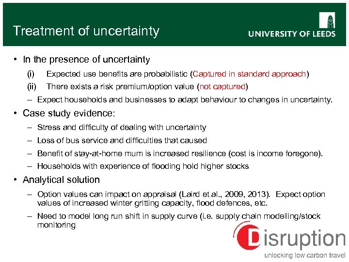 Treatment of uncertainty • In the presence of uncertainty (i) Expected use benefits are