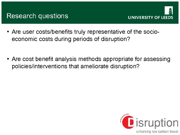 Research questions • Are user costs/benefits truly representative of the socioeconomic costs during periods