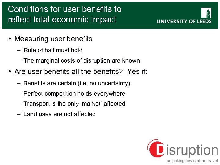 Conditions for user benefits to reflect total economic impact • Measuring user benefits –