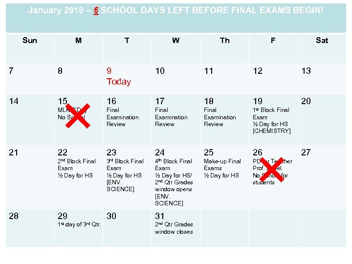 January 2018 – 6 SCHOOL DAYS LEFT BEFORE FINAL EXAMS BEGIN! Sun M T