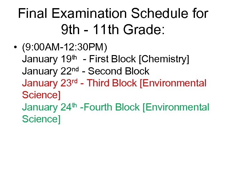 Final Examination Schedule for 9 th - 11 th Grade: • (9: 00 AM-12:
