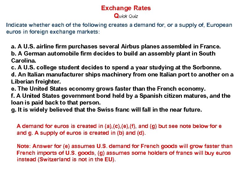 Exchange Rates Quick Quiz Indicate whether each of the following creates a demand for,
