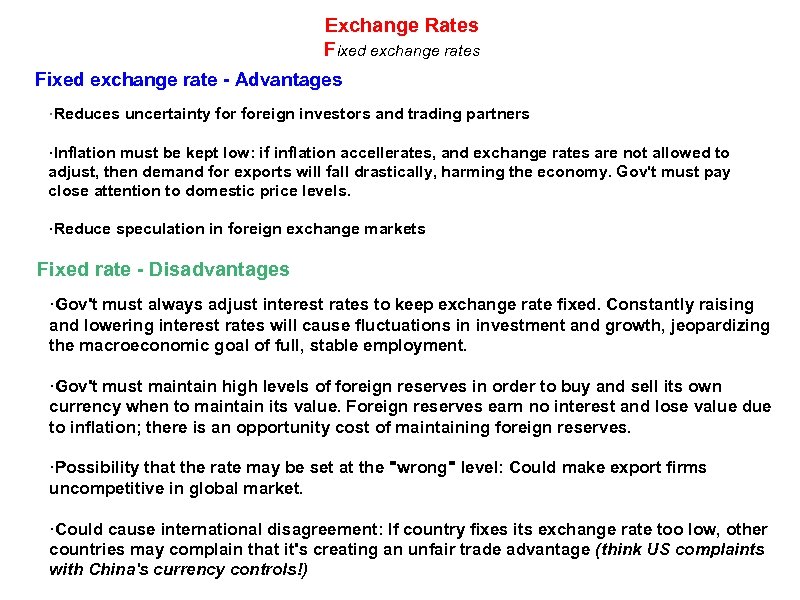 Exchange Rates Fixed exchange rate - Advantages ·Reduces uncertainty foreign investors and trading partners